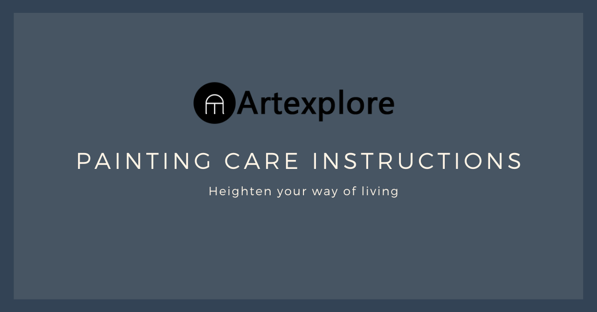Painting Care Instructions By Artexplore, News